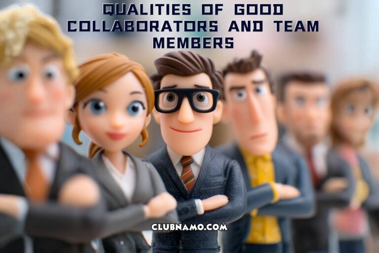 qualities of good collaborators and team members